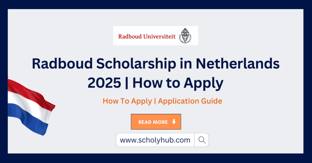 Radboud Scholarship in Netherlands 2025 | How to Apply | Scholyhub