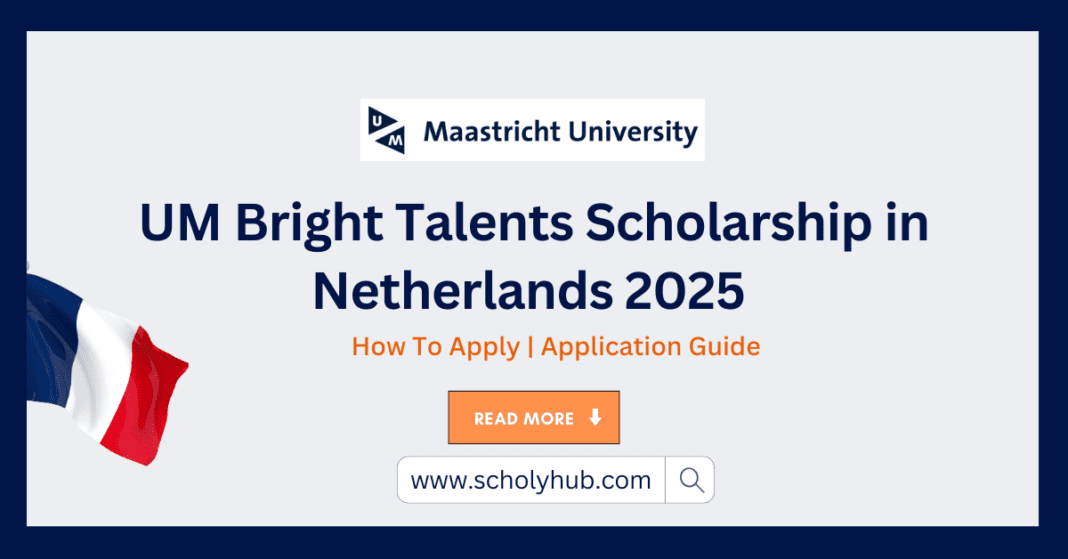 UM Bright Talents Scholarship in Netherlands 2025 Fully Funded | Scholyhub