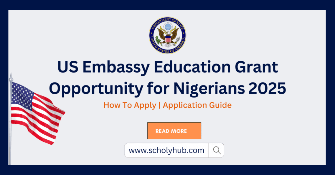 US Embassy Education Grant Opportunity for Nigerians 2025