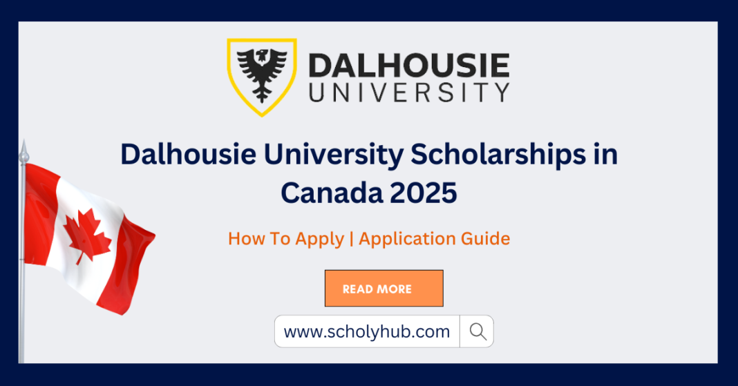 Dalhousie University Scholarships in Canada 2025 | ScholyHub