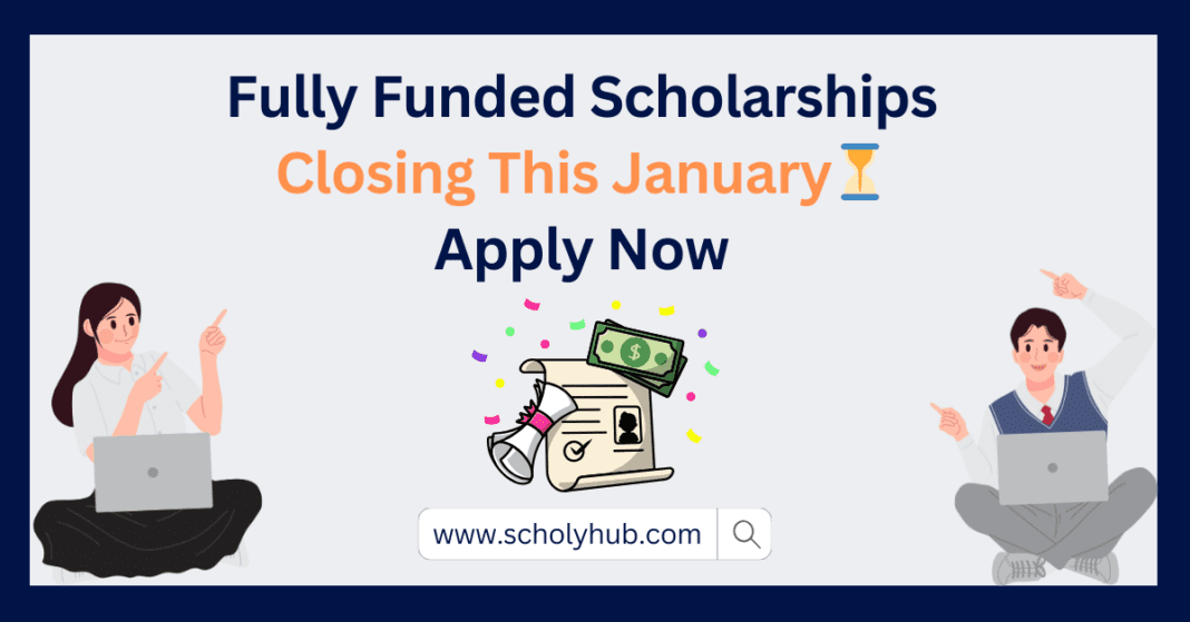 Fully Funded Scholarships Closing in January 2025