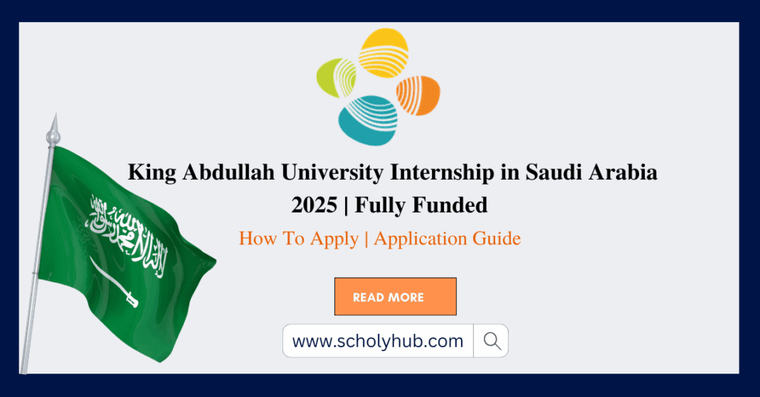 King Abdullah University Internship in Saudi Arabia 2025 | Fully Funded