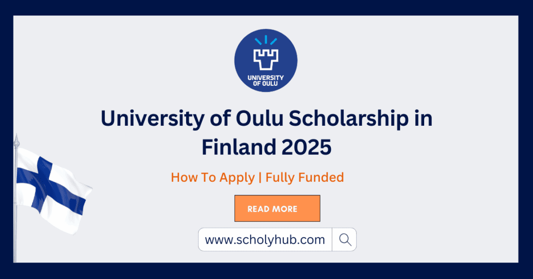 University of Oulu Scholarship in Finland 2025 ScholyHub