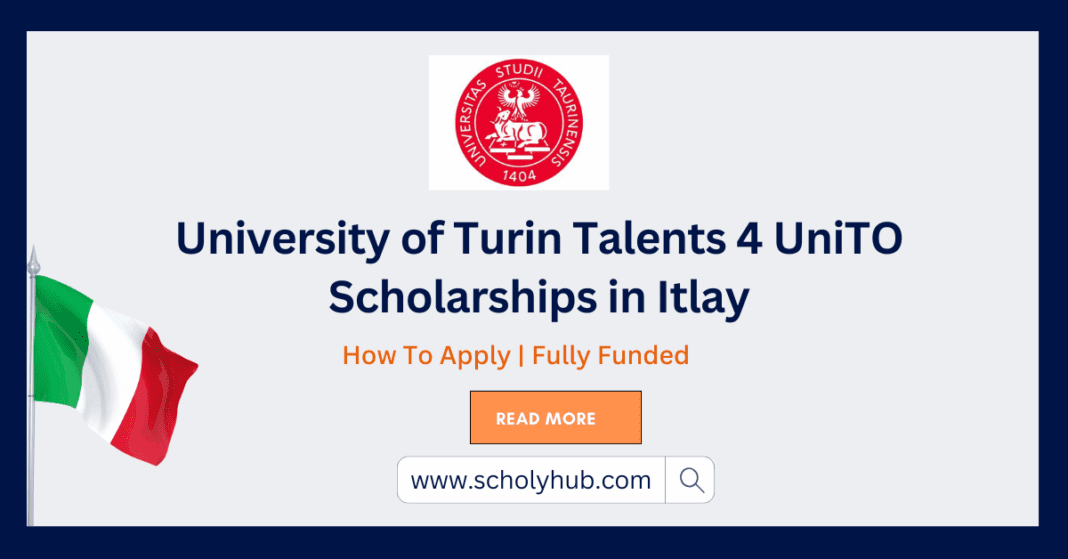 University of Turin Talents 4 UniTO Scholarships in Itlay 2025 ScholuyHub