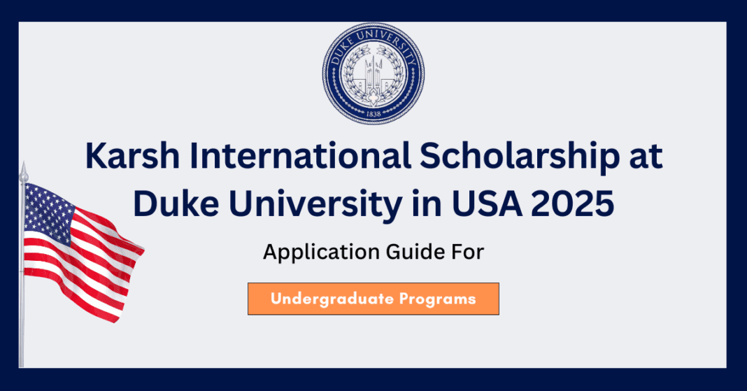 Karsh International Scholarship at Duke University in USA 2025