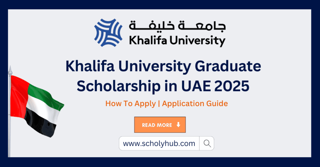 Khalifa University Graduate Scholarship in UAE 2025 | ScholyHub