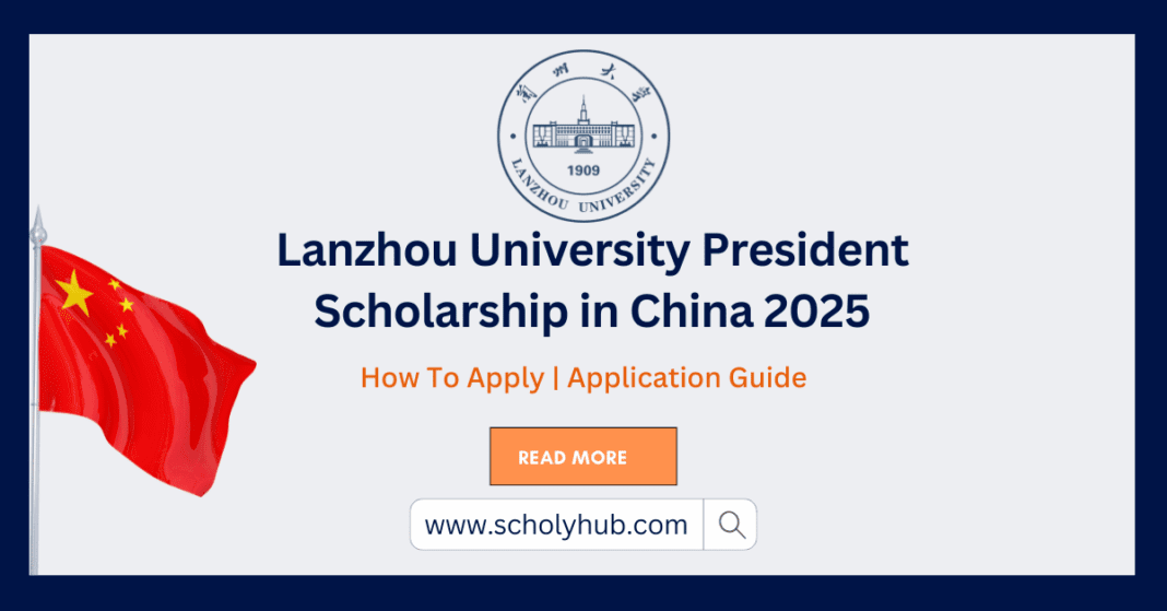 Lanzhou University President Scholarship in China 2025 | ScholyHub