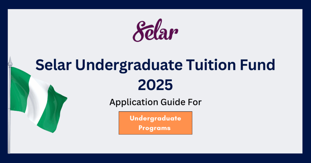 Selar Undergraduate Tuition Fund 2025 | Fully Funded Scholarships