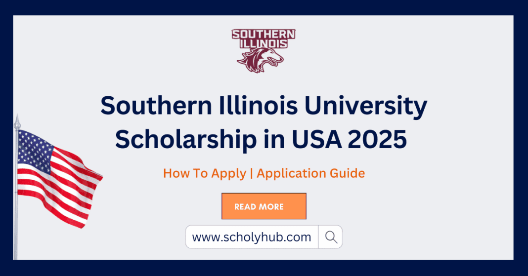 Southern Illinois University Scholarship in USA 2025 | Fully Funded | ScholyHub