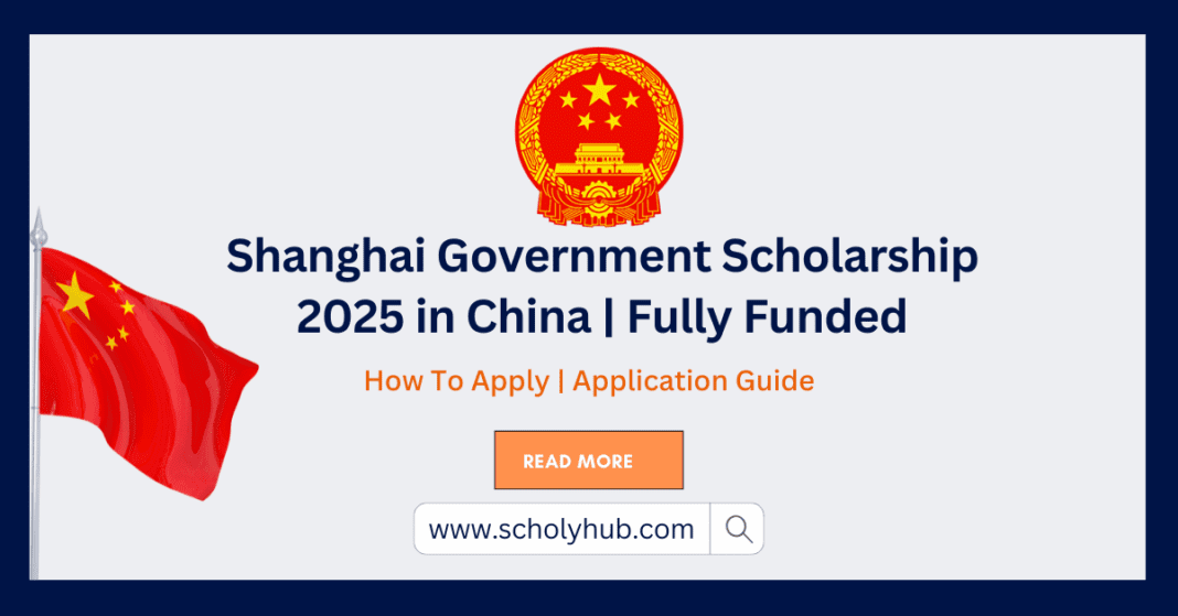 Shanghai Government Scholarship 2025 in China | Fully Funded | ScholyHub