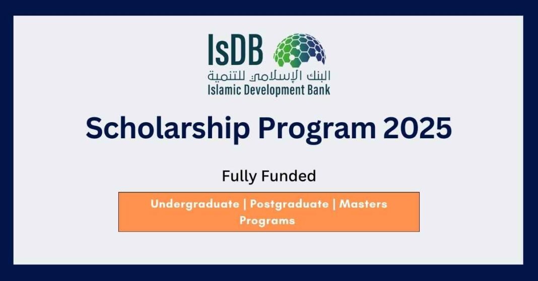 Islamic Development Bank Scholarship Program 2025 | Fully Funded Scholarships