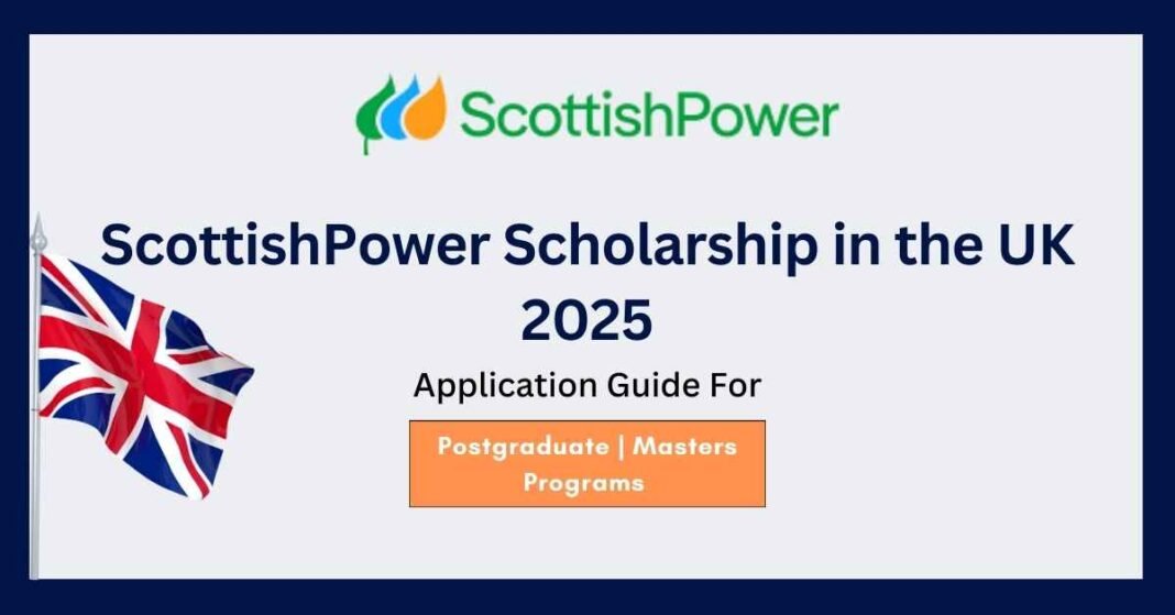 ScottishPower Scholarship in the UK 2025 | Fully Funded Scholarships