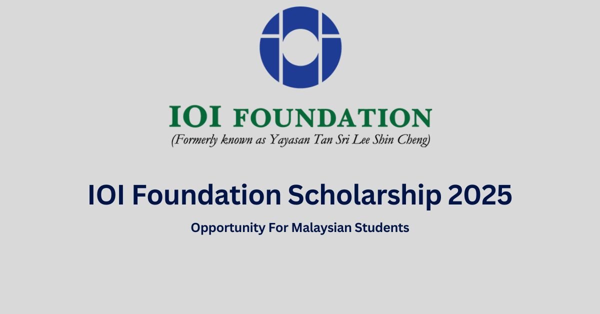 IOI Foundation Scholarships in Malaysia 2025
