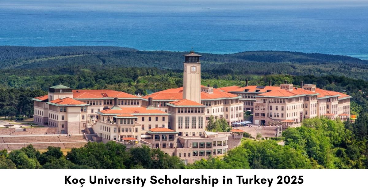 Koç University Scholarship in Turkey 2025 | Fully Funded | ScholyHub