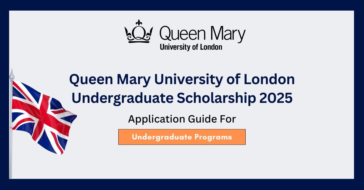 Queen Mary University of London Undergraduate Scholarship 2025