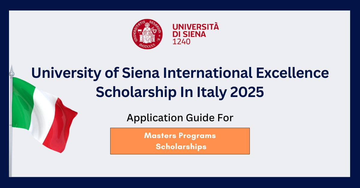 University of Siena International Excellence Scholarship In Italy 2025