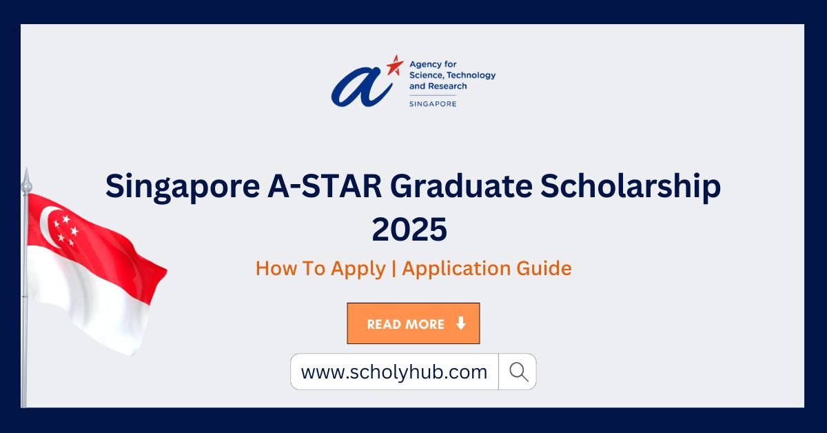 Singapore A-STAR Graduate Scholarship 2025