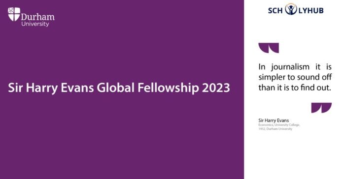 Sir Harry Evans Global Fellowship 2026 Fully Funded Sir Harry Evans Global Fellowship 2026 Fully Funded