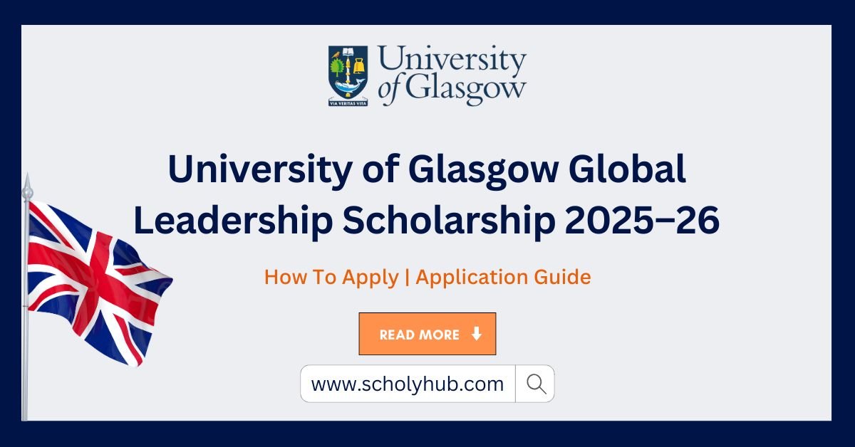 University of Glasgow Global Leadership Scholarship 2025–26