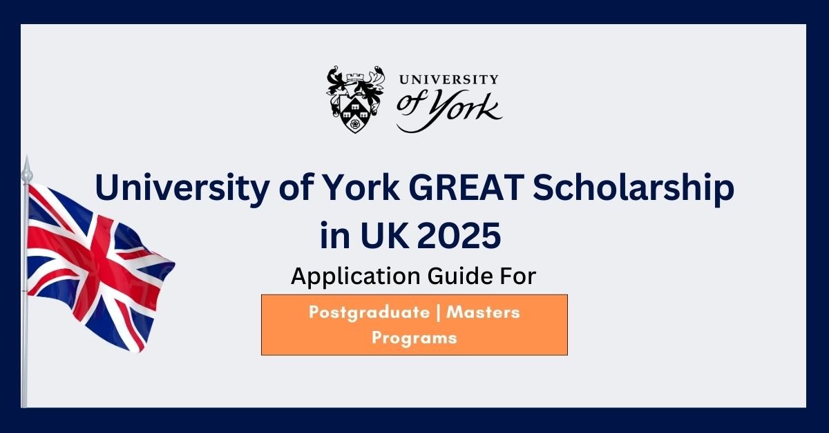 University of York GREAT Scholarship in UK 2025