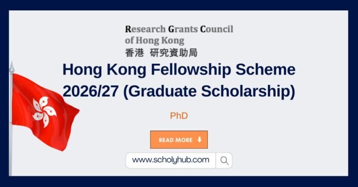 Hong Kong Fellowship Scheme 202627 (Graduate Scholarship) Hong Kong Fellowship Scheme 2026/27 (Graduate Scholarship)