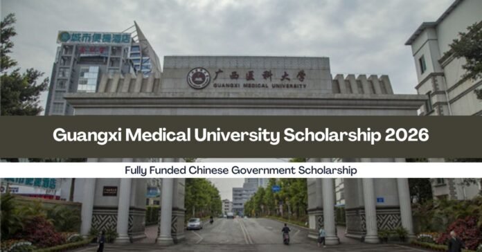 Guangxi Medical University Scholarship 2026 – Fully Funded Chinese Government Scholarship for International Medical Students Guangxi Medical University Scholarship 2026 – Fully Funded Chinese Government Scholarship for International Medical Students