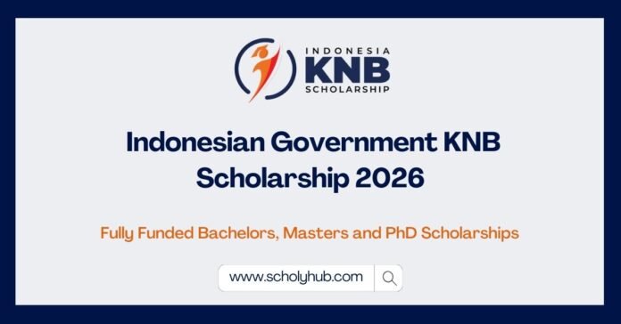 _Indonesian Government KNB Scholarship 2026 Indonesian Government KNB Scholarship 2026 | Fully Funded Study