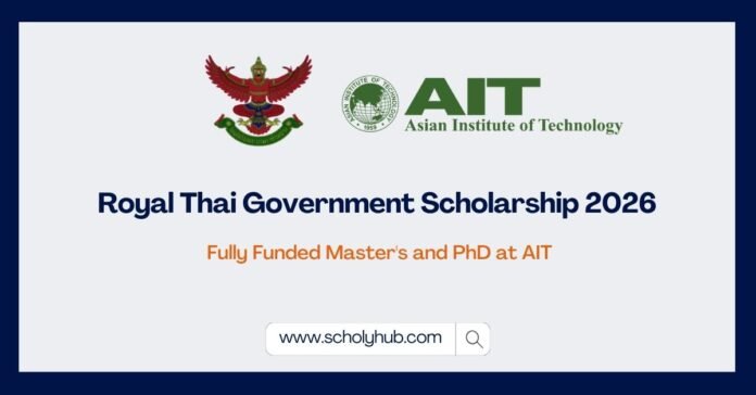 Royal Thai Government Scholarship 2026 Royal Thai Government Scholarship 2026 in Thailand | Fully Funded Master's and PhD at AIT