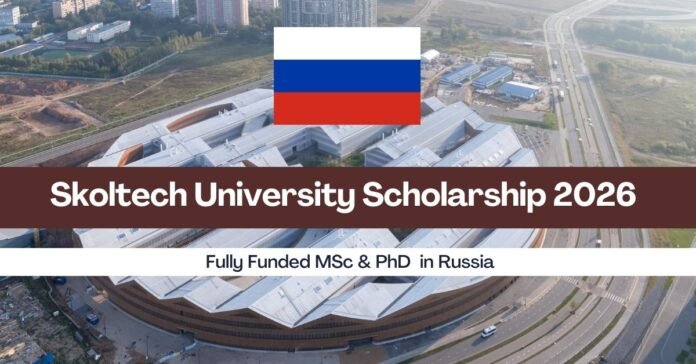 Skoltech University Scholarship 2026 in Russia Skoltech University Scholarship 2026 in Russia | Fully Funded MSc & PhD