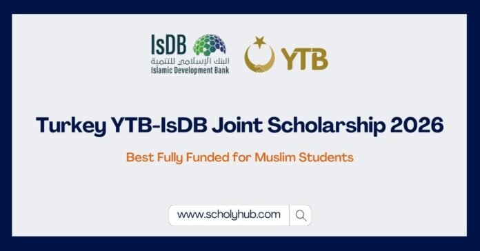 Turkey YTB-IsDB Joint Scholarship 2026 Turkey YTB-IsDB Scholarship 2026 | Fully Funded for Muslim Students